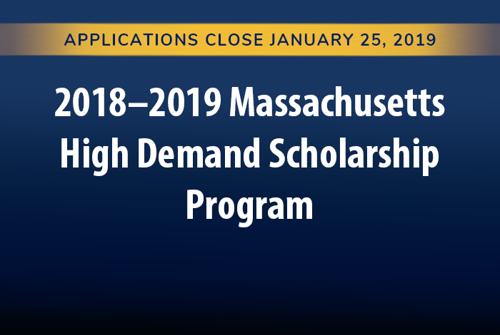 2018–2019 Massachusetts High Demand Scholarship Applications Open