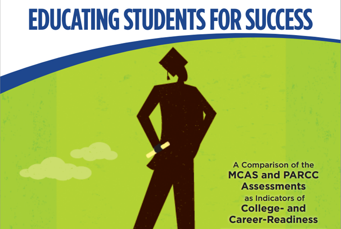 Cover of 'Educating Students for Success: A Comparison of the MCAS and PARCC Assessments as Indicators of College- and Career- Readiness'