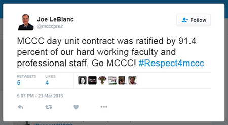 tweet by Joe LeBlanc: 'MCCC day unit contract was ratified by 91.4 percent of our hard working faculty and professional staff. Go MCCC! #Respect4mccc'